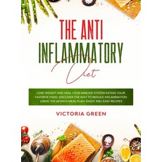 The Anti-Inflammatory Diet: Lose Weight and Heal Your Immune System Eating Your Favorite Food. Disco... 精裝版, Double M International Ltd, 英文