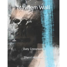 (英文圖書) Mayhem Wall: Duty Crossroads 平裝版, Independently Published, 英文