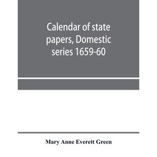 (英文圖書) Calendar of state papers Domestic series 1659-60 平裝版, Alpha Edition, 英文