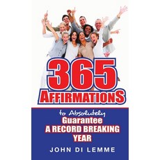 365 Affirmations to Absolutely Guarantee a Record-Breaking Year 平裝版, Lulu.com, 英文