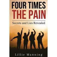 (英文圖書) Four Times the Pain: Secrets and Lies Revealed 平裝版, Independently Published, 英文