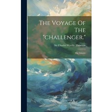 (英文圖書) The Voyage Of The "challenger.": The Atlantic 精裝版, Legare Street Press, 英文
