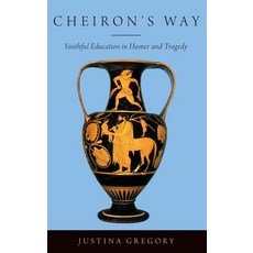 (英文圖書) Cheiron's Way: Youthful Education in Homer and Tragedy 精裝版, Oxford University Press, USA, 英文