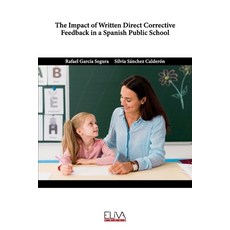 (英文圖書) The Impact of Written Direct Corrective Feedback in a Spanish Public School 平裝版, Eliva Press, 英文