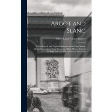 (英文圖書) Argot and Slang: A New French and English Dictionary of the Cant Words Quaint Expressions S... 精裝版, Legare Street Press, 英文
