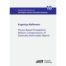 (英文圖書) Physics-Based Probabilistic Motion Compensation of Elastically Deformable Objects 平裝版, Karlsruher Institut Fur Tec..., 英文