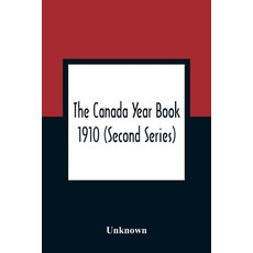 The Canada Year Book 1910 (Second Series) 平裝版, Alpha Edition, 英文