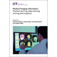(英文圖書) Medical Imaging Informatics: Machine Learning Deep Learning and Big Data Analytics 精裝版, Institution of Engineering ..., 英文