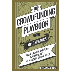 (英文圖書) The Crowdfunding Playbook For Creators: Plan Launch And Fund Your Projects Wi... 平裝版, Independently Published, 英文