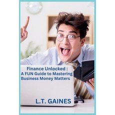 (英文圖書) Finance Unlocked: A FUN Guide to Mastering Business Money Matters: A Laugh-Out-... 平裝版, Independently Published, 英文