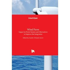 (英文圖書) Wind Farm: Impact in Power System and Alternatives to Improve the Integration 精裝版, Intechopen, 英文