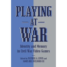 (英文圖書) Playing at War: Identity and Memory in Civil War Video Games 平裝版, LSU Press, 英文