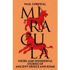 (英文圖書) Miracula: Weird and Wonderful Stories of Ancient Greece and Rome 精裝版, Reaktion Books, 英文