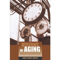 (英文圖書) Visions of Aging: Images of the Elderly in Film 精裝版, Sussex Academic Press, 英文