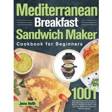 (英文圖書) Mediterranean Breakfast Sandwich Maker Cookbook for Beginners: 1001-Day Classic and Tasty Rec... 精裝版, Hebe Walla, English
