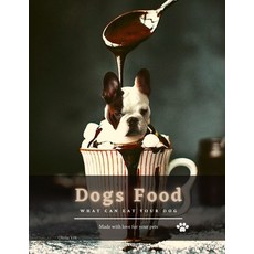 Dogs Food: What can eat your dog 平裝版, Independently Published, 英文