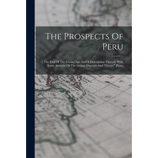 (英文圖書) The Prospects Of Peru: The End Of The Guano Age And A Description Thereof With Some Account ... 平裝版, Legare Street Press, 英文