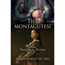 (英文圖書) The Montagutesi: From Feudalism to Freedom 平裝版, Booklocker.com, 英文