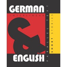 German Short Stories: Dual Language German-English Interlinear & Parallel Text 平裝版, L2 Press, 英文