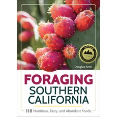 Foraging Southern California: 118 Nutritious Tasty and Abundant Foods 平裝版, Adventure Publications, 英文
