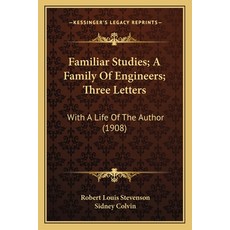 (英文圖書) Familiar Studies; A Family Of Engineers; Three Letters: With A Life Of The Author (1908) 平裝版, Kessinger Publishing, 英文