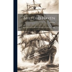 (英文圖書) Milford Haven: Its Navigation And Present Facilities As A Port For Trade 精裝版, Legare Street Press, 英文