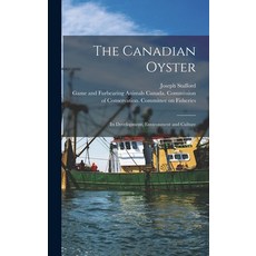 (英文圖書) The Canadian Oyster [microform]: Its Development Environment and Culture 精裝版, Legare Street Press, 英文