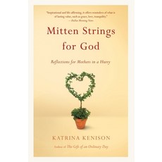 Mitten Strings for God: Reflections for Mothers in a Hurry, Grand Central Pub