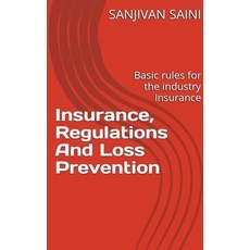 (英文圖書) Insurance regulations and loss prevention: Basic Rules for the industry Insurance 平裝版, Sanjivan Saini, 英文
