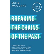 (英文圖書) Breaking the Chains of the Past: A Complete Guide to Recovering and Healing from Inherited Fa... 精裝版, Book Bound Studios, 英文