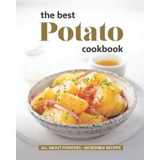 (英文圖書) The Best Potato Cookbook: All About Potatoes - Incredible Recipes 平裝版, Independently Published, 英文