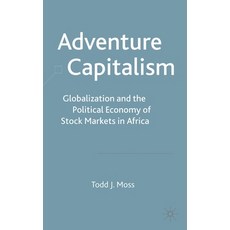 (英文圖書) Adventure Capitalism: Globalization and the Political Economy of Stock Markets in Africa 平裝版, Palgrave MacMillan, 英文