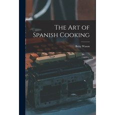 (英文圖書) The Art of Spanish Cooking 平裝版, Hassell Street Press, 英文