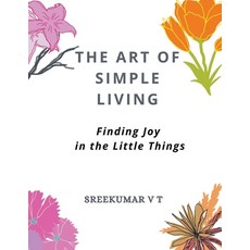 (英文圖書) The Art of Simple Living: Finding Joy in the Little Things 平裝版, Sreekumar V T, 英文