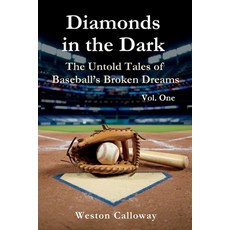 (英文圖書) Diamonds in the Dark: The Untold Tales of Baseball's Broken Dreams: Stories of... 平裝版, Independently Published, 英文