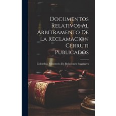(英文圖書) Documentos Relativos Al Arbitramento De La Reclamacion Cerruti Publicados 精裝版, Legare Street Press, 英文