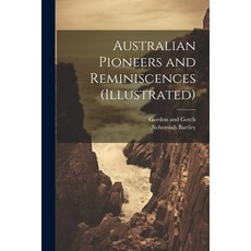 (英文圖書) Australian Pioneers and Reminiscences (illustrated) 平裝版, Legare Street Press, 英文