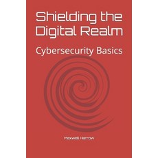 (英文圖書) Shielding the Digital Realm: Cybersecurity Basics 平裝版, Independently Published, 英文
