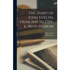 (英文圖書) The Diary of John Evelyn From 1641 to 1705-6 With Memoir 精裝版, Legare Street Press, 英文