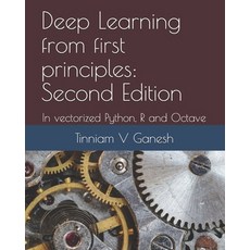 (英文圖書) Deep Learning from first principles: Second Edition: In vectorized Python R and Octave 平裝版, Independently Published, 英文