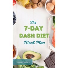 The 7-Day Dash Diet Meal Plan: The Ultimate Program to Lose Weight Lower Blood Pressure and Preven... 精裝版, Healthy Meal Plans America, 英文