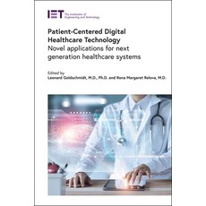 Patient-Centered Digital Healthcare Technology: Novel Applications for Next Generation Healthcare Sy... 精裝版, Institution of Engineering ..., 英文