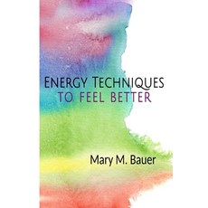 (英文圖書) Energy Techniques to Feel Better 平裝版, Mary M. Bauer, 英文