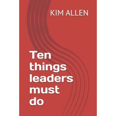 (英文圖書) Ten things leaders must do 平裝版, Independently Published, 英文