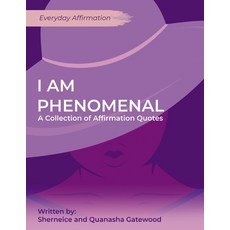 I am Phenomenal: A Collection of Affirmation Quotes 平裝版, Iamphenomenalunlimitedllc., 英文