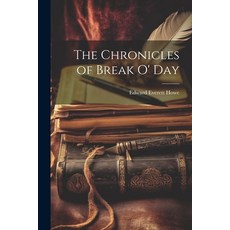 (英文圖書) The Chronicles of Break O' Day 平裝版, Legare Street Press, 英文