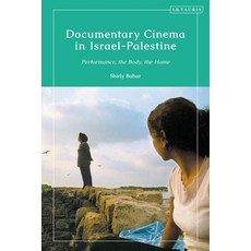 Documentary Cinema in Israel-Palestine: Performance the Body the Home 精裝版, I. B. Tauris & Company, 英文