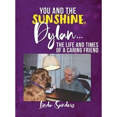 (英文圖書) You and the Sunshine Dylan...The Life and Times of a Caring Friend 精裝版, Rosedog Books, 英文