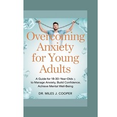 (英文圖書) Overcoming Anxiety for Young Adults: A Guide for 18-30-Year-Olds to Manage Anxi... 平裝版, Independently Published, 英文