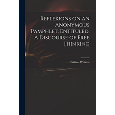 (英文圖書) Reflexions on an Anonymous Pamphlet Entituled A Discourse of Free Thinking 平裝版, Legare Street Press, 英文
